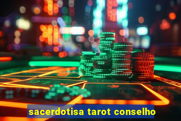 sacerdotisa tarot conselho